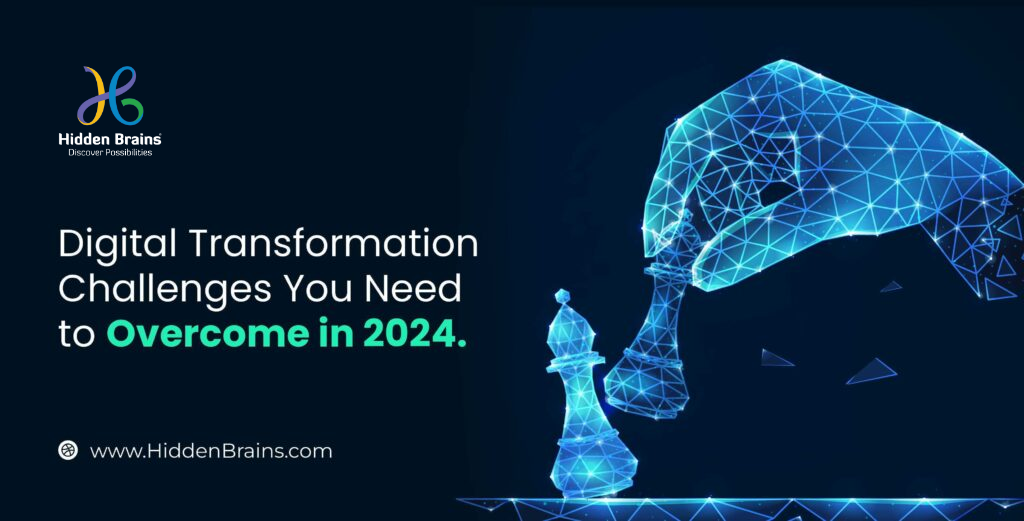 21 Critical Digital Transformation Challenges to Overcome in 2024