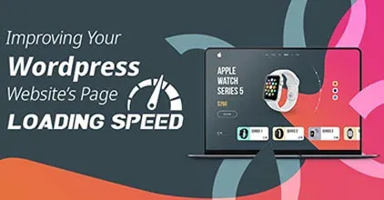 Ultimate Guide to Improving Your WordPress Website’s Page Loading Speed