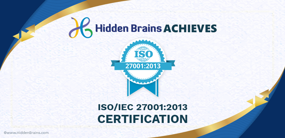 Hidden Brains Awarded ISO/IEC 27001:2013 Certification for Information Security & Quality Management Systems