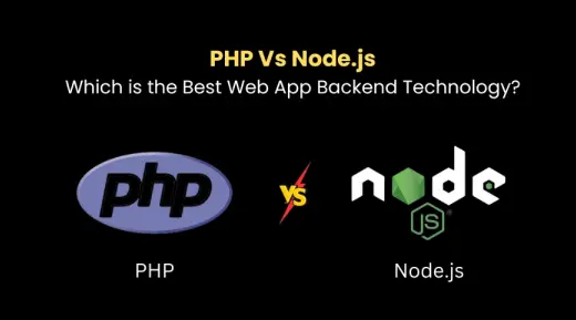 PHP Vs Node.js: Which is the Best Web App Backend Technology?