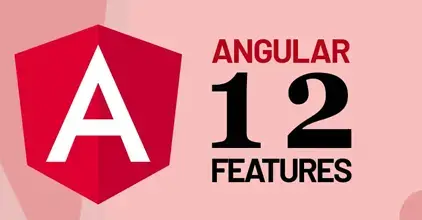 Angular 12 Features to Streamline the Development Process