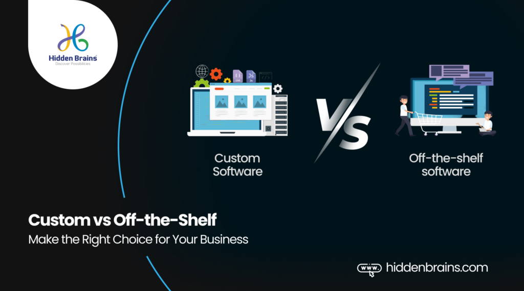 Off the Shelf Software vs Custom Software