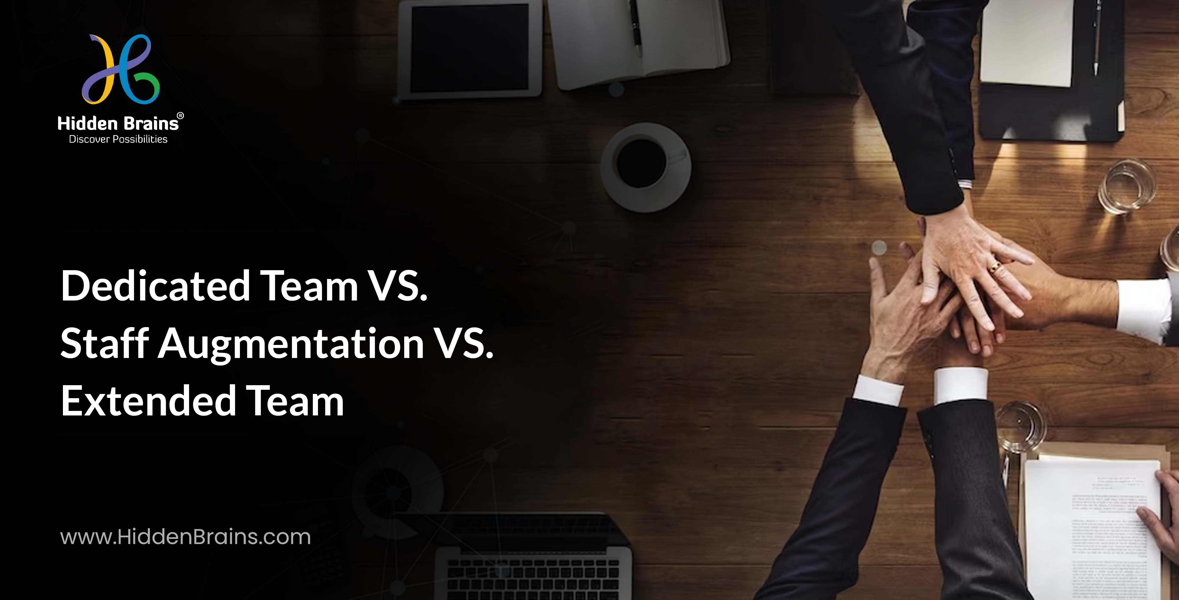 Dedicated Team vs. Staff Augmentation vs. Extended Team: Which Model is Right?