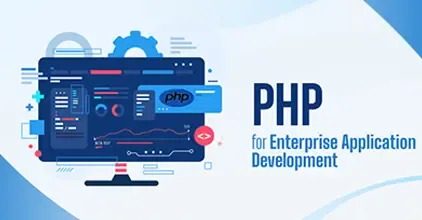 Maximizing Efficiency and Scalability with PHP for Enterprise Application Development